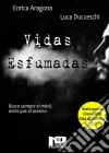 Vidas Esfumadas. E-book. Formato EPUB ebook di Enrica Aragona