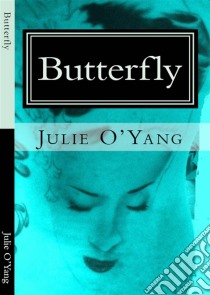 Butterfly, Een Roman. E-book. Formato EPUB ebook di Julie Oyang