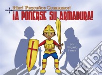 ¡hey! ¡pequeños Guerreros! ¡a Ponerse Su Armadura!. E-book. Formato EPUB ebook di Virginia Finnie