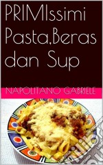 Primissimi Pasta,beras Dan Sup. E-book. Formato Mobipocket