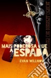 Mais Poderosa Que A Espada. E-book. Formato Mobipocket ebook di Evan Willnow