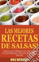 ¡las Mejores Recetas De Salsas!. E-book. Formato Mobipocket ebook