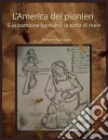 L'america Dei Pionieri  E Le Bambine Facevano La Torta Di Mele. E-book. Formato EPUB ebook