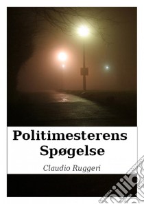 Politimesterens Spøgelse. E-book. Formato Mobipocket ebook di Claudio Ruggeri