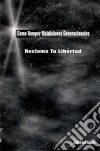 Cómo Romper Maldiciones Generacionales: Reclama Tu Libertad. E-book. Formato Mobipocket ebook