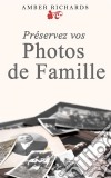 Préservez Vos Photos De Famille. E-book. Formato Mobipocket ebook