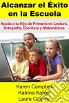 Alcanzar El Éxito En La Escuela. E-book. Formato EPUB ebook