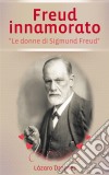 Freud Innamorato. E-book. Formato EPUB ebook