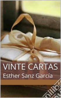 Vinte Cartas. E-book. Formato Mobipocket ebook di Esther Sanz García