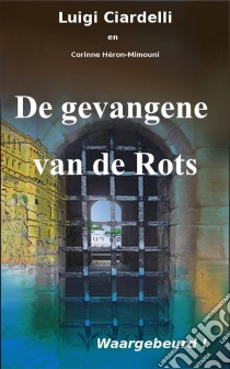 De Gevangene Van De Rots. E-book. Formato Mobipocket ebook di Héron