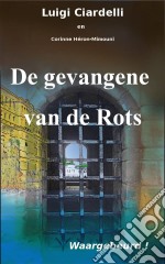 De Gevangene Van De Rots. E-book. Formato Mobipocket ebook