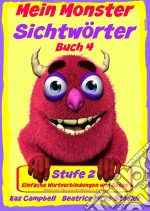 Mein Monster - Sichtwörter - Stufe 2 Buch 4 - Wortverbindungen & Einfache Sätze. E-book. Formato EPUB ebook