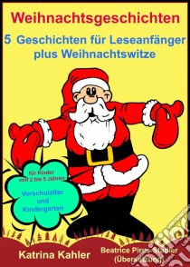 Weihnachtsgeschichten. E-book. Formato EPUB ebook di Katrina Kahler