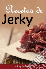 Recetas De Jerky (Carne Seca). E-book. Formato Mobipocket ebook