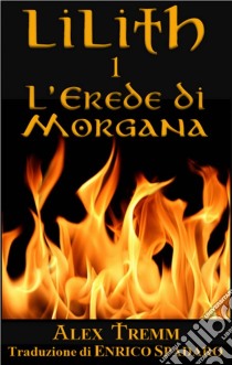 L'erede Di Morgana. E-book. Formato EPUB ebook di Alex Tremm