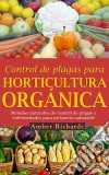 Control De Plagas Para Horticultura Orgánica. E-book. Formato EPUB ebook