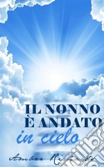 Il Nonno È Andato In Cielo. E-book. Formato Mobipocket ebook