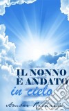 Il Nonno È Andato In Cielo. E-book. Formato EPUB ebook