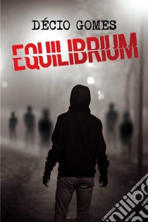 Equilibrium. E-book. Formato EPUB ebook di Décio Gomes