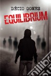 Equilibrium. E-book. Formato Mobipocket ebook di Décio Gomes