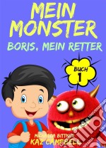 Mein Monster, Buch 1 – Boris, Mein Retter. E-book. Formato EPUB ebook