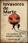 Invasores De Marte - Las Aventuras De Joaquim Y Eduardo. E-book. Formato EPUB ebook