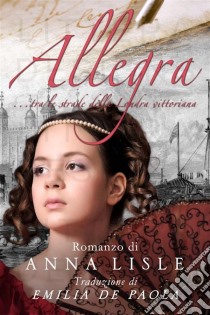 Allegra. E-book. Formato Mobipocket ebook di Anna Lisle