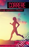 Correre -  Consigli, Esperienze E Riflessioni. E-book. Formato Mobipocket ebook