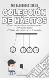 Colección De Hábitos.  Cómo Vencer A La Procrastinación En 30+ Fáciles Pasos. E-book. Formato EPUB ebook