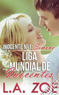 Inocente Nº 1: Simone. E-book. Formato Mobipocket ebook di L.A. Zoe