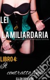 Il Contratto Finale (Lei È La Miliardaria, Storia Erotica Bsdm Di Dominazione Femminile, Libro 4). E-book. Formato EPUB ebook