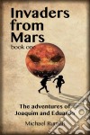 Invaders From Mars: The Adventures Of Joaquim And Eduardo. E-book. Formato Mobipocket ebook di Michael Ruman