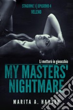 My Masters' Nightmare Stagione 1, Episodio 4 'veleno'. E-book. Formato Mobipocket ebook