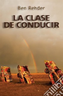 La Clase De Conducir. E-book. Formato EPUB ebook di Ben Rehder