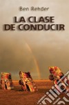 La Clase De Conducir. E-book. Formato Mobipocket ebook di Ben Rehder