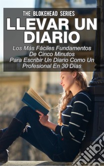 Llevar Un Diario. E-book. Formato Mobipocket ebook di The Blokehead