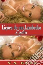 Lições De Um Lambedor - Lydia. E-book. Formato EPUB