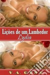 Lições De Um Lambedor - Lydia. E-book. Formato Mobipocket ebook di V.A. Gyna