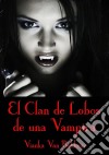 El Clan De Lobos De Una Vampira. E-book. Formato EPUB ebook