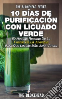 10 Días De Purificación Con Licuado Verde. E-book. Formato EPUB ebook di Jodie Sloan