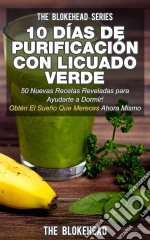 10 Días De Purificación  Con Licuado Verde. E-book. Formato EPUB ebook