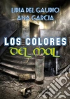 Los Colores Del Mal. E-book. Formato Mobipocket ebook di Lidia Del gaudio