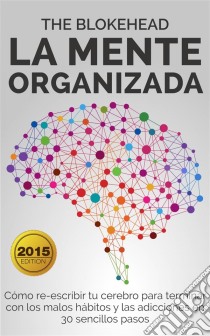 La Mente Organizada. E-book. Formato EPUB ebook di The Blokehead