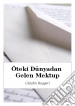 Öteki Dünyadan Gelen Mektup. E-book. Formato Mobipocket ebook