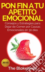 Pon Fin A Tu Apetito Emocional. E-book. Formato EPUB ebook