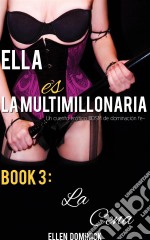 Ella Es La Multimillonaria: Un Cuento Erótico Bdsm De Dominación Femenina   La Cena. E-book. Formato Mobipocket ebook