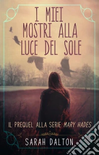I Miei Mostri Alla Luce Del Sole. E-book. Formato Mobipocket ebook