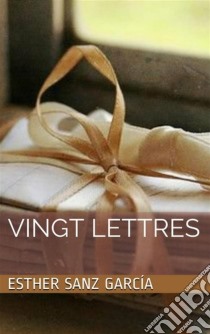 Vingt Lettres. E-book. Formato Mobipocket ebook di Esther Sanz García