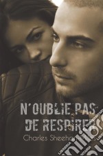 N'oublie Pas De Respirer. E-book. Formato EPUB ebook