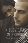 N'oublie Pas De Respirer. E-book. Formato Mobipocket ebook di Charles Sheehan